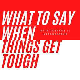 What to Say When Things Get Tough cover logo