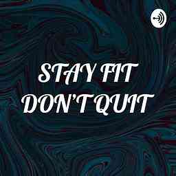 STAY FIT DON'T QUIT logo