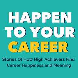 Happen To Your Career - Meaningful Work, Career Change, & Career Design cover logo