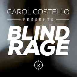 Carol Costello Presents: Blind Rage logo