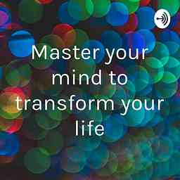 Master your mind to transform your life cover logo