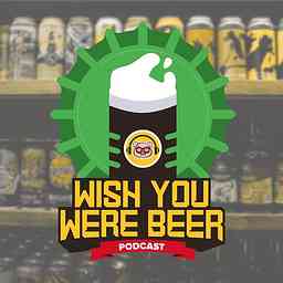 Wish You Were Beer Podcast cover logo