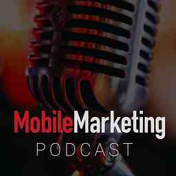 Mobile Marketing Podcast logo