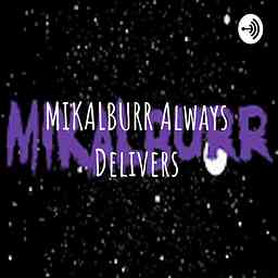 MIKALBURR Always Delivers cover logo