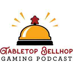 Tabletop Bellhop Gaming Podcast cover logo