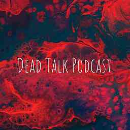 Dead Talk Podcast cover logo