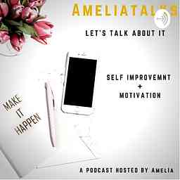 Motivation & Inspirational Talks with Amelia cover logo