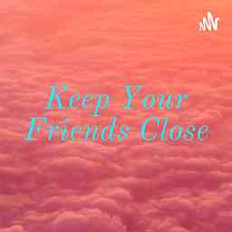 Keep Your Friends Close cover logo