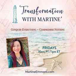 Transformation with Martine': Conquer Everything, Compromise Nothing logo