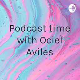 Podcast time with Ociel Aviles logo