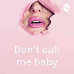Don’t call me baby logo