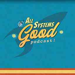 All Systems Good Podcast cover logo