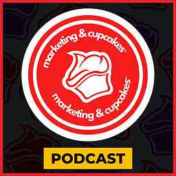 Marketing and Cupcakes Podcast cover logo