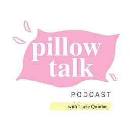 Pillow Talk The Podcast cover logo