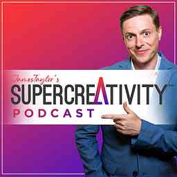 SuperCreativity Podcast with James Taylor | Creativity, Innovation and Inspiring Ideas cover logo