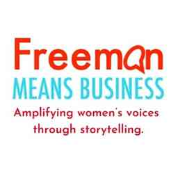 Freeman Means Business' Wonder Women in Business Podcast cover logo