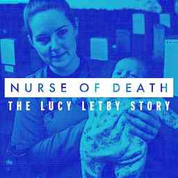Nurse Of Death: The Lucy Letby Story cover logo