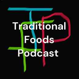 Traditional Foods Podcast logo