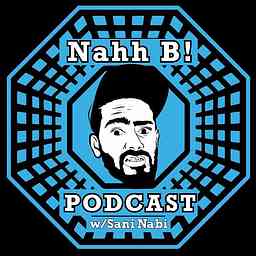 Nahh B! Podcast - MMA / Boxing / NFL / NBA logo