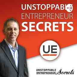 Unstoppable Entrepreneur Secrets Podcast cover logo