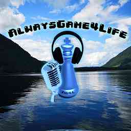 AlwaysGame4Life Podcast cover logo