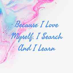 Because I Love Myself, I Search And I Learn cover logo