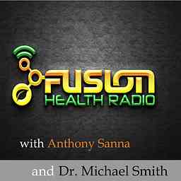 Fusion Health Radio: the Health, Lifestyle, and Mindset Podcast cover logo