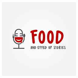 Food & Effed Up Stories logo