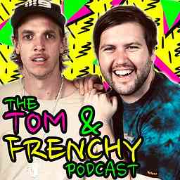 The Tom and Frenchy Podcast cover logo