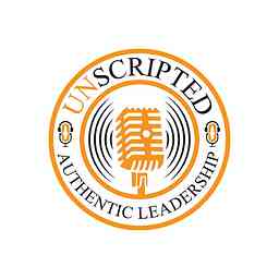 UnScripted: Authentic Leadership Podcast cover logo