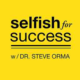 Selfish for Success: Entrepreneur | Business | Psychology | Self Esteem | Happiness | Health cover logo