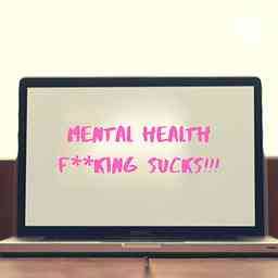 Mental health f**king sucks!!! cover logo