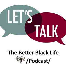 Lets Talk - Vol. 1 - Ep. 14 - Is Hip hop culture hurting the Black Community? cover logo
