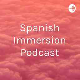 Spanish Immersion Podcast cover logo