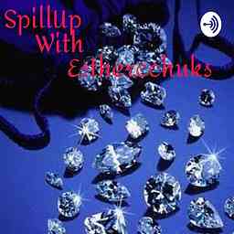 SpillUp With EstherCChuks cover logo
