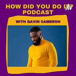 How Did You Do It? Podcast cover logo