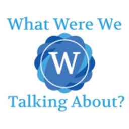 What Were We Talking About? logo