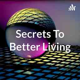 Secrets To Better Living cover logo