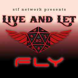 Live and Let Fly: An STF Network Starfinder Podcast cover logo