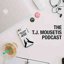 Podcast - T.J. MOUSETIS cover logo