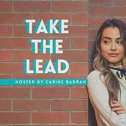 Take The Lead with Carine Badran cover logo