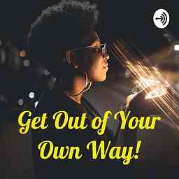 Get Out of Your Own Way! cover logo
