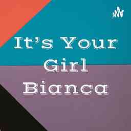 It’s Your Girl Bianca cover logo