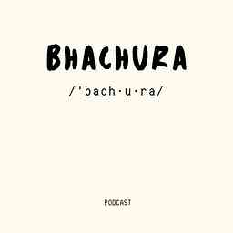 Bhachura Podcast cover logo