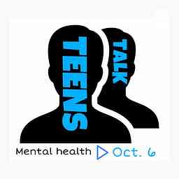 Teens Talk Mental Health cover logo