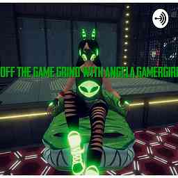 Off The Game Grind With Angela Gamergirl cover logo