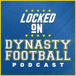 Locked On Dynasty Football - Daily NFL Dynasty Fantasy Football podcast logo