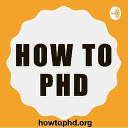 How to PhD Podcast cover logo