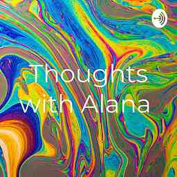 Thoughts with Alana cover logo