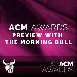 ACM Awards Preview with The Morning Bull logo